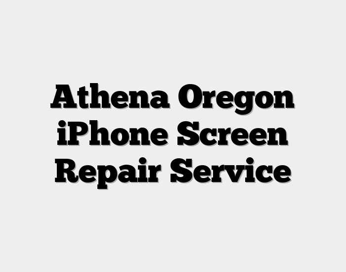 Athena Oregon iPhone Screen Repair Service