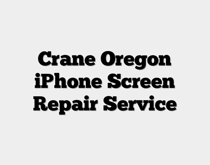 Crane Oregon iPhone Screen Repair Service