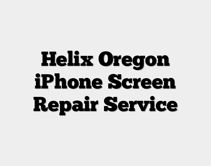 Helix Oregon iPhone Screen Repair Service