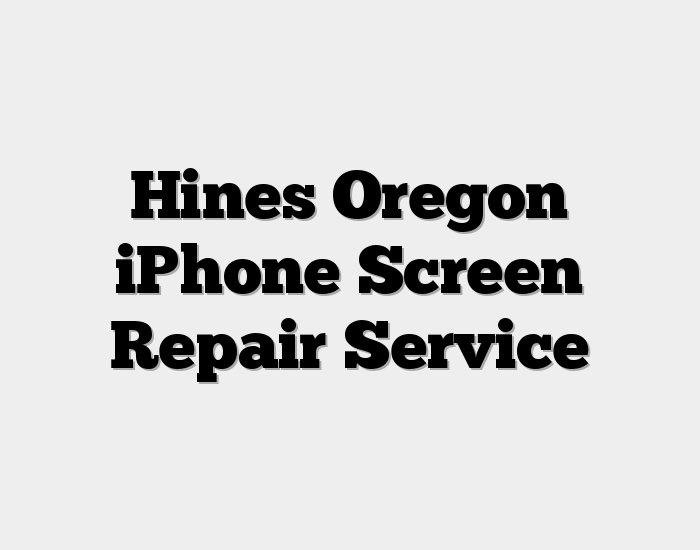 Hines Oregon iPhone Screen Repair Service