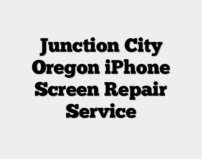 Junction City Oregon iPhone Screen Repair Service