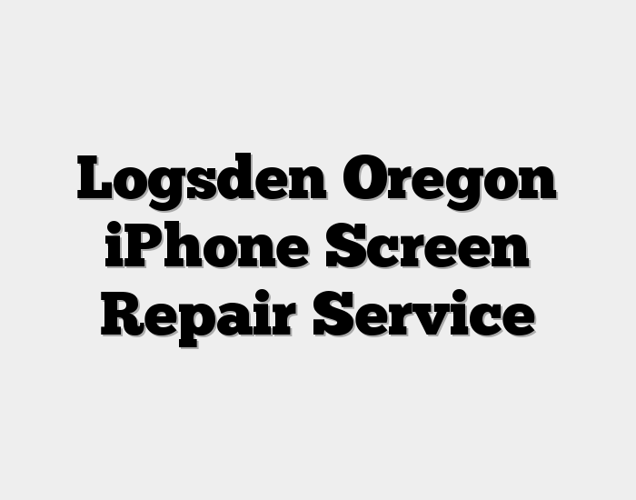 Logsden Oregon iPhone Screen Repair Service