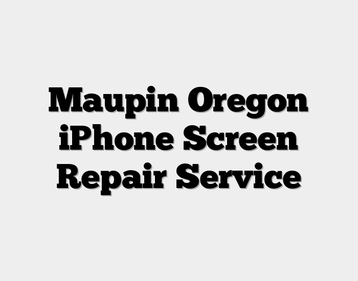 Maupin Oregon iPhone Screen Repair Service