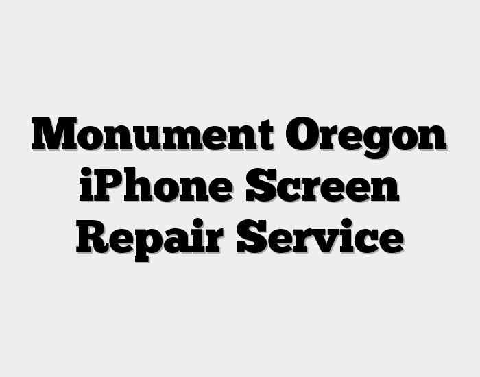 Monument Oregon iPhone Screen Repair Service