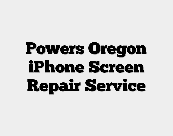 Powers Oregon iPhone Screen Repair Service