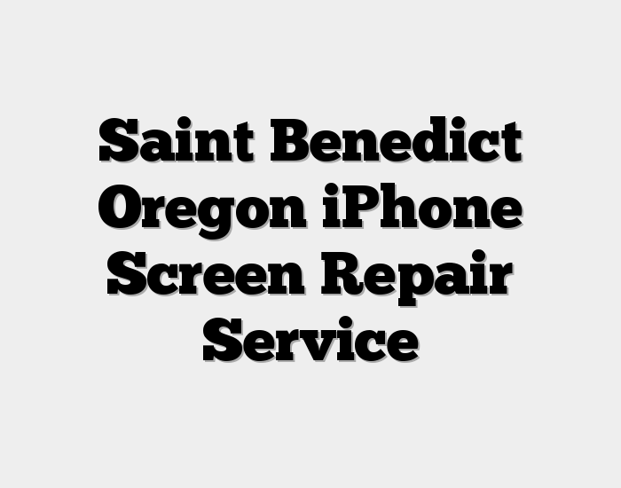 Saint Benedict Oregon iPhone Screen Repair Service