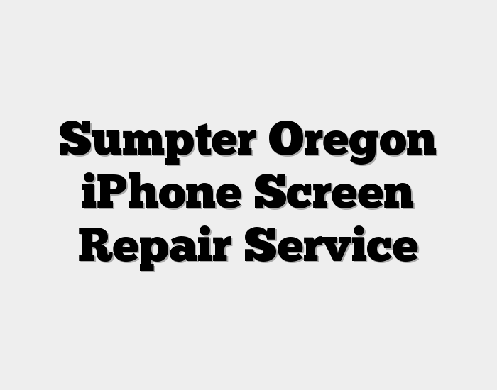 Sumpter Oregon iPhone Screen Repair Service