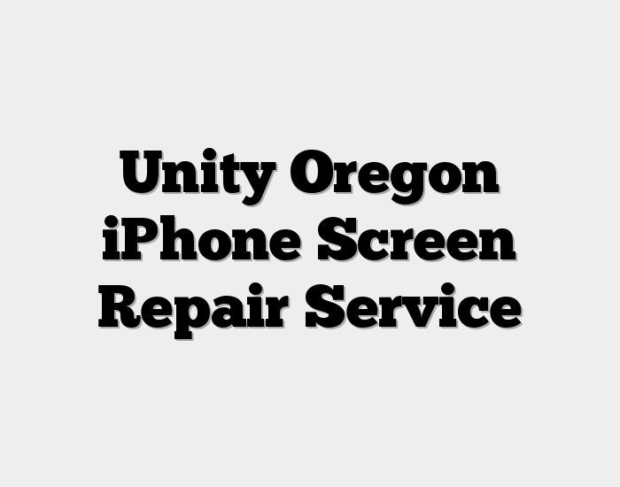 Unity Oregon iPhone Screen Repair Service