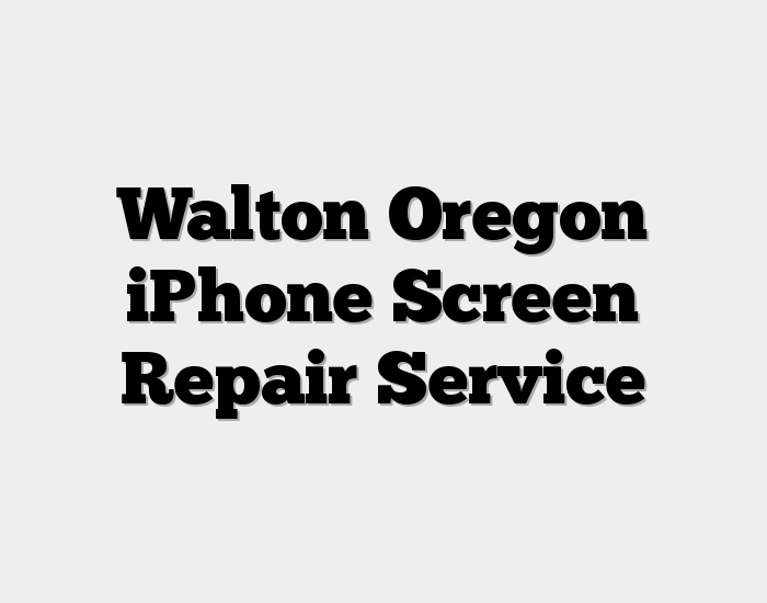 Walton Oregon iPhone Screen Repair Service