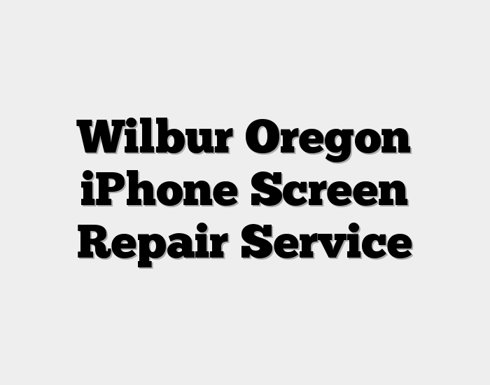 Wilbur Oregon iPhone Screen Repair Service